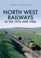 North West Railways In The 1970s And 1980s