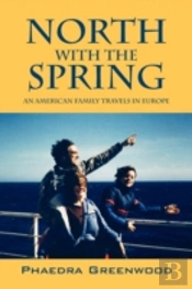 North With The Spring:  An American Fami