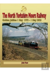 North Yorkshire Moors Railway Golden Jubilee 1 May 1973 - 1 May 2023