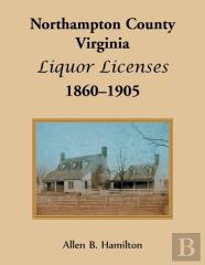 Northampton County, Virginia Liquor Licenses, 1860-1905