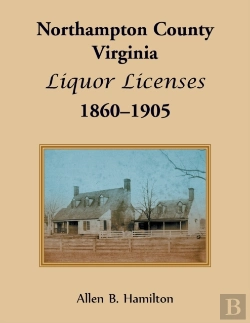 Bertrand.pt - Northampton County, Virginia Liquor Licenses, 1860-1905