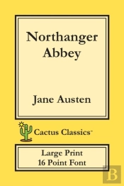 Northanger Abbey (Cactus Classics Large Print)