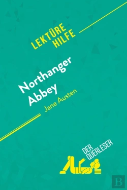Bertrand.pt - Northanger Abbey Von Jane Austen (Lektürehilfe) : Detaillierte Zusammenfassung, Personenanalyse Und Interpretation