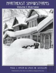 Northeast Snowstorms Â€“ 2 Volume Set Â€“ Vol. I: Overview; Vol. Ii: The Cases V2 Â€“ The Cases