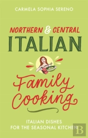 Northern & Central Italian Family Cooking