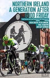 Northern Ireland A Generation After Good Friday