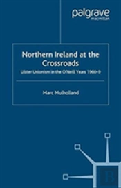 Northern Ireland At The Crossroads