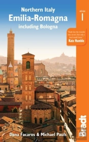 Northern Italy: Emilia-Romagna Bradt Guide