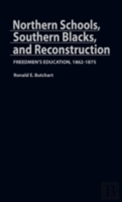 Northern Schools, Southern Blacks, And Reconstruction