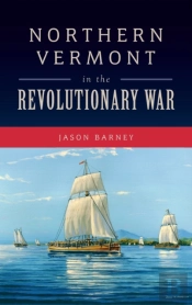 Northern Vermont In The Revolutionary War