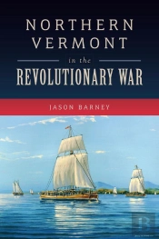 Northern Vermont In The Revolutionary War