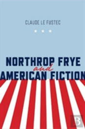 Northrop Frye And American Fiction