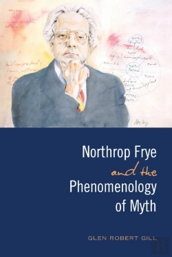 Bertrand.pt - Northrop Frye And The Phenomenology Of Myth