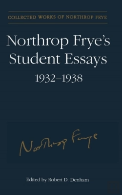 Bertrand.pt - Northrop Frye'S Student Essays, 1932-1938