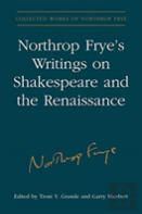 Northrop Frye'S Writings On Shakespeare And The Renaissance