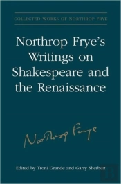Northrop Frye'S Writings On Shakespeare And The Renaissance