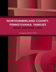 Northumberland County, Pennsylvania  Families; Baldy, Kerstetter, Long