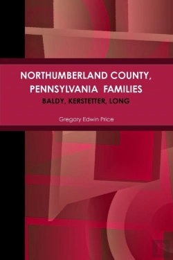 Bertrand.pt - Northumberland County, Pennsylvania  Families; Baldy, Kerstetter, Long