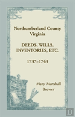 Bertrand.pt - Northumberland County, Virginia Deeds, Wills, Inventories, Etc. , 1737-1743