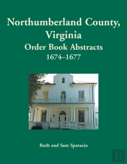 Bertrand.pt - Northumberland County, Virginia Order Book Abstracts, 1674-1677