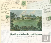 Northumberland'S Lost Houses
