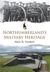 Northumberland'S Military Heritage