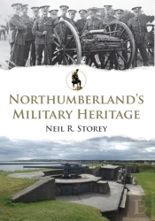 Northumberland'S Military Heritage