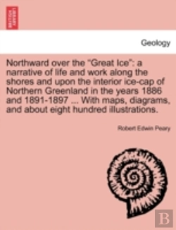 Bertrand.pt - Northward Over The  Great Ice : A Narrat