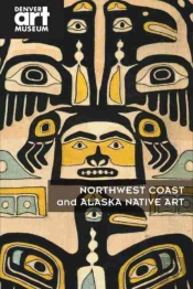 Northwest Coast And Alaska Native Art