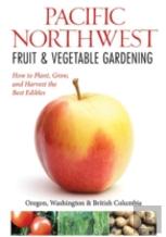 Northwest Fruit & Vegetable Gardening