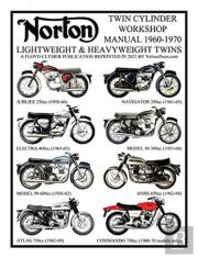 Norton 1960-1970 Lightweight And Heavyweight ''Twin Cylinder'' Workshop Manual 250cc To 750cc. Including The 1968-1970 Commando