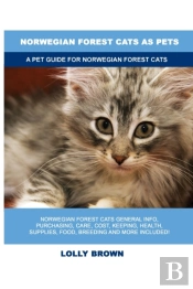 Norwegian Forest Cats As Pets: A Pet Gui