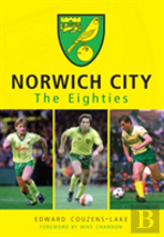 Norwich City The Eighties