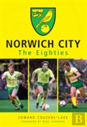 Norwich City The Eighties