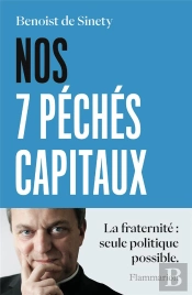 Nos 7 Pechés Capitaux : La Fraternité Seule Politique Possible