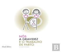 Nós, a Gravidez e o Trabalho de Parto