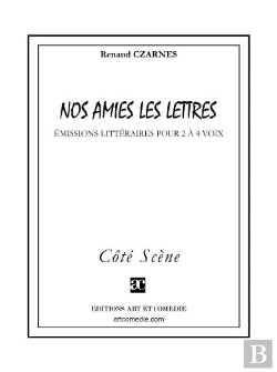 Bertrand.pt - Nos Amis Les Lettres ; Émissions Littéraires Pour 2 À 4 Voix