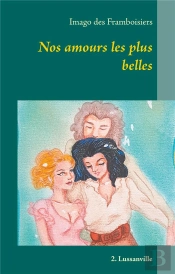 Nos Amours Les Plus Belles - 2 Lussanville