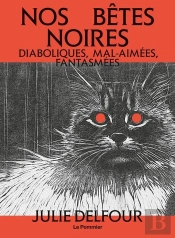 Nos Bêtes Noires : Diaboliques, Mal-Aimées, Fantasmées