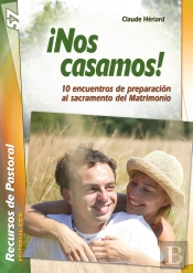 ¡Nos Casamos! 10 Encuentros De Preparacion Al Sacramento Del Matrimonio