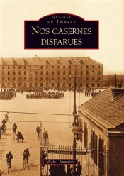 Nos Casernes Disparues