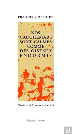 Bertrand.pt - Nos Cauchemars Sont Calmes Comme Des Oiseaux Endormis