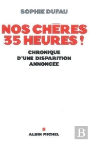 Nos Chères 35 Heures ! : Chronique D'Une Disparition Annoncée