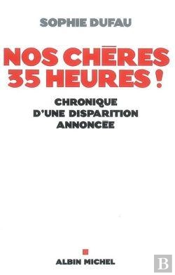 Bertrand.pt - Nos Chères 35 Heures ! : Chronique D'Une Disparition Annoncée