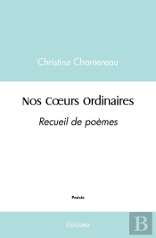Nos Coeurs Ordinaires : Recueil De Poèmes