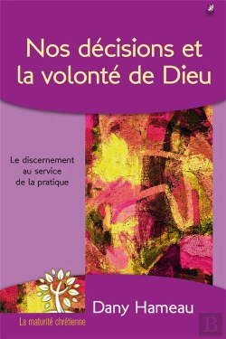 Bertrand.pt - Nos Décisions Et La Volonté De Dieu ; Le Discernement Au Service De La Pratique