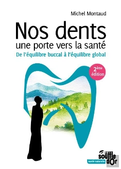 Bertrand.pt - Nos Dents, Une Porte Vers La Santé ; De L'Équilibre Buccal À L'Équilibre Global (2e Édition)