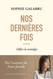 Nos Dernières Fois : Défier La Nostalgie