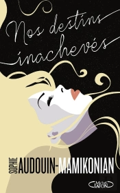 Nos Destins Inachevés