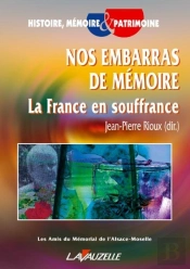 Nos Embarras De Mémoire ; La France En Souffrance